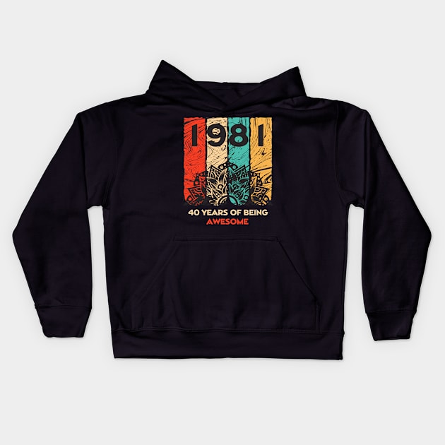 40 Years of Being Awesome Great Gift for 40th Birthday Vintage Kids Hoodie by SweetMay